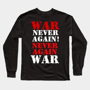 War never again Long Sleeve T-Shirt